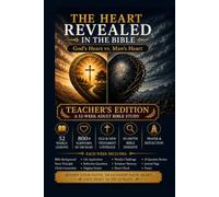 The Heart Revealed in the Bible: Teacher's Edition: A 52-W dult Bible Study