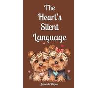 The Heart’s Silent Language
