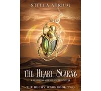 The Heart Scarab: A Dystopian Science Fiction Novel (The Duchy Wars)