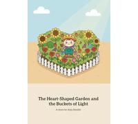 The Heart-shaped Garden And The Buckets Of Light