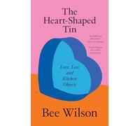 The Heart-Shaped Tin: Love, Loss and Kitchen Objects - new from the award-winning author of The Secret of Cooking
