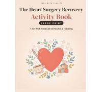 The Heart Surgery Recovery Activity Book - Large Print: A Get Well Soon Gift for Adults & Seniors - Large Print Word Searches, Word Scrambles, Easy ... & Relaxing Coloring for Recovery at Home