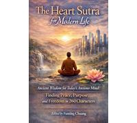 The Heart Sutra for Modern Life: 2 (A Dialogue Between Eastern Wisdom and Western Science)