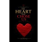 The Heart That Chose Us: A Keepsake Notebook for Love, Shared Memories, Sweet Notes & the Moments That Matter