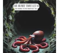 The Heart That Let Go: “THE COURAGE TO FIND FORGIVENESS” VOL. 5 (Brave Heart Series)