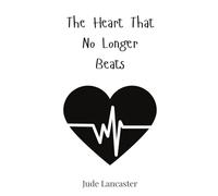 The Heart That No Longer Beats