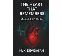 The Heart that Remembers: Medical Sci-Fi Thriller