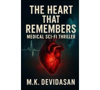 The Heart that Remembers: Medical Sci-Fi Thriller