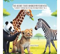 The Heart That Roared Differently: “ A journey through big feelings and bright minds.” Vol. 4 (Brave Heart Series)