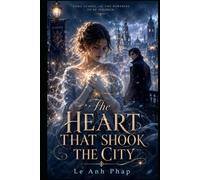 The Heart That Shook the City: A Dark Fantasy Romance of Forbidden Emotion, Hidden Power, and a City Afraid to Feel