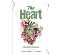 THE HEART: The Man, His Heart and His LORD