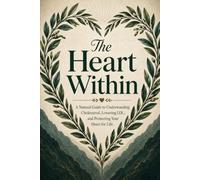 The Heart Within: A Natural Guide to Understanding Cholesterol, Lowering LDL, and Protecting Your Heart for Life.