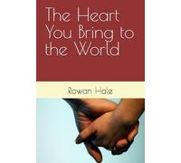 The Heart You Bring to the World