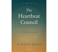 The Heartbeat Council-Listening Deeper to the Heartbeat Council