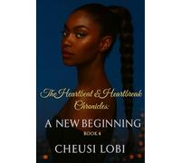 The Heartbeat & Heartbreak Chronicles: A New beginning Book 4