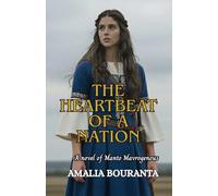 The Heartbeat of a Nation: A novel of Manto Mavrogenous (Women in Greek War of Independence)