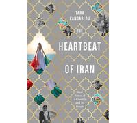 The Heartbeat of Iran: Real Voices of a Country and Its People
