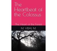 The Heartbeat of the Colossus: The Heart of the Forest (THE HEIRS OF OBLIVION)
