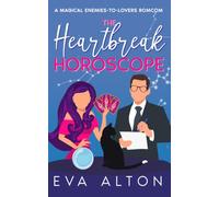The Heartbreak Horoscope: A Magical Enemies-to-Lovers Romcom (Tales of Love and Lattes (Carpi Café))