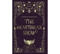 The Heartbreak Show: A Fae Romantasy (A Bound by Ravens Novel)