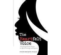 The Heartfelt Voice: A Writing Guide for Women to Affirm, Encourage, and Empower