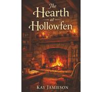 The Hearth at Hollowfen: A Cozy Fantasy Novel of Community, Kindness, and Quiet Magic