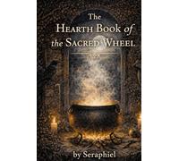 The Hearth Book of the Sacred Wheel (The Hearth of the Goddess Series)