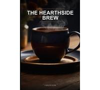 The Hearthside Brew: A Grumpy-Sunshine Romance in a Magical Coffee Shop for an Autumnal Cozy Fantasy Romance Comfort Read
