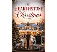 The Hearthstone Christmas: A Heartwarming Small-Town Christmas Romance: 1 (The Hearthstone Home Series)