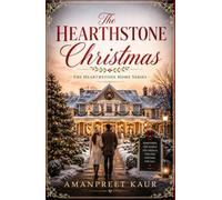 The Hearthstone Christmas: A Heartwarming Small-Town Christmas Romance (The Hearthstone Home Series)