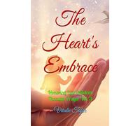 The Heart's Embrace: Honoring Lost Children Through Prayer Vol. 3 (Mending the Family Hearth: Rebuilding Bonds and Faith After Pregnancy Loss)