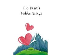 The Heart's Hidden Valleys