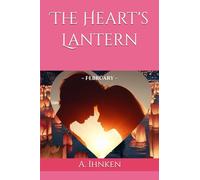 The Heart's Lantern: ~ February ~ (The Calendar of Us)