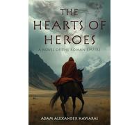 The Hearts of Heroes: A Novel of the Roman Empire: 7 (Eagles and Dragons)