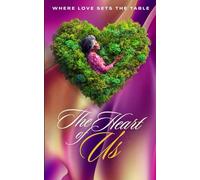 The Hearts of Us: Where Love Sets the Table