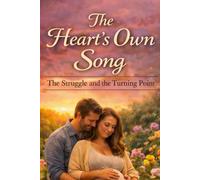 The Heart's Own Song: The Struggle and the Turning Point