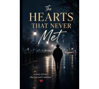 The Hearts That Never Met: a story of love that was never returned