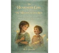 The Heartseer Girl and the Melodyheart Boy: A Gentle Story About Quiet Strength, Self-Worth, Kindness, and Being Different