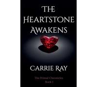 The Heartstone Awakens: 1 (The Primal Chronicles)