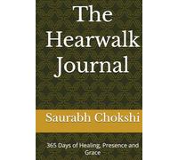 The Hearwalk Journal: 365 Days of Healing, Presence and Grace
