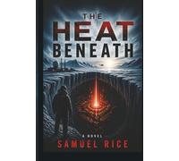 The Heat Beneath