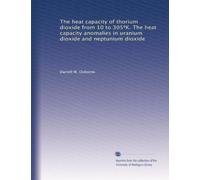 The heat capacity of thorium dioxide from 10 to 305?K. The heat capacity anomalies in uranium dioxide and neptunium dioxide