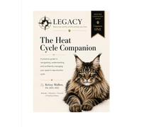The Heat Cycle Companion: A practical guide to recognizing, understanding, and confidently managing your queen's reproductive cycle