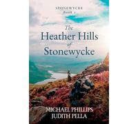 The Heather Hills of Stonewycke: Stonewycke, Book One: 1