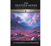 The Heather Moon: A Classic Edwardian Coming-of-Age Novel of Family Secrets and Self-Discovery