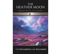 The Heather Moon: A Classic Edwardian Coming-of-Age Novel of Family Secrets and Self-Discovery