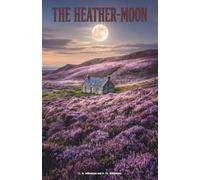 The Heather-Moon: The Classic Edition