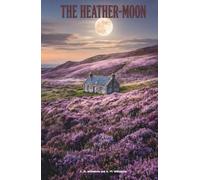 The Heather-Moon: The Classic Edition