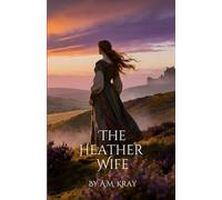The Heather Wife: The Laird’s Redemption