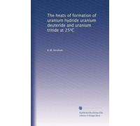 The heats of formation of uranium hydride uranium deuteride and uranium tritide at 25?C